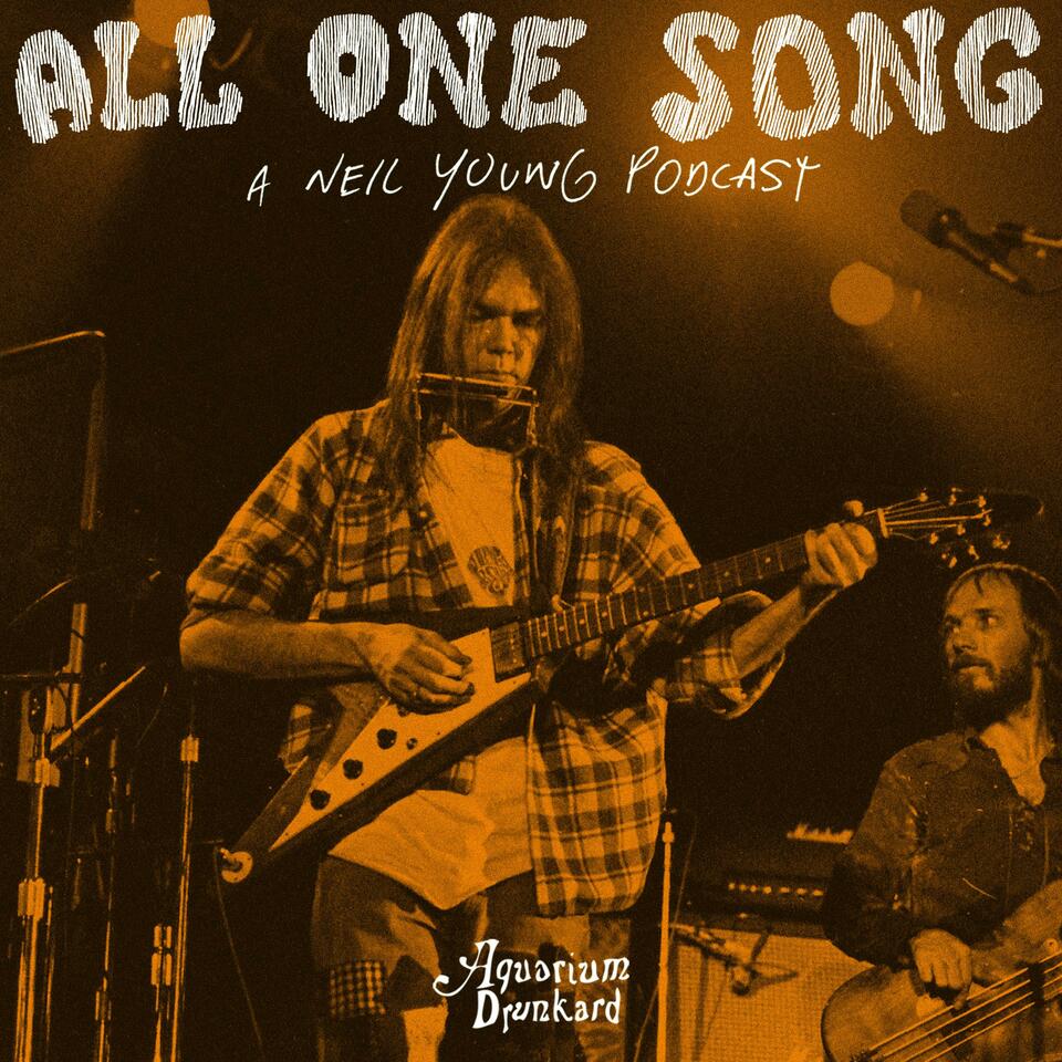 All One Song: A Neil Young Podcast