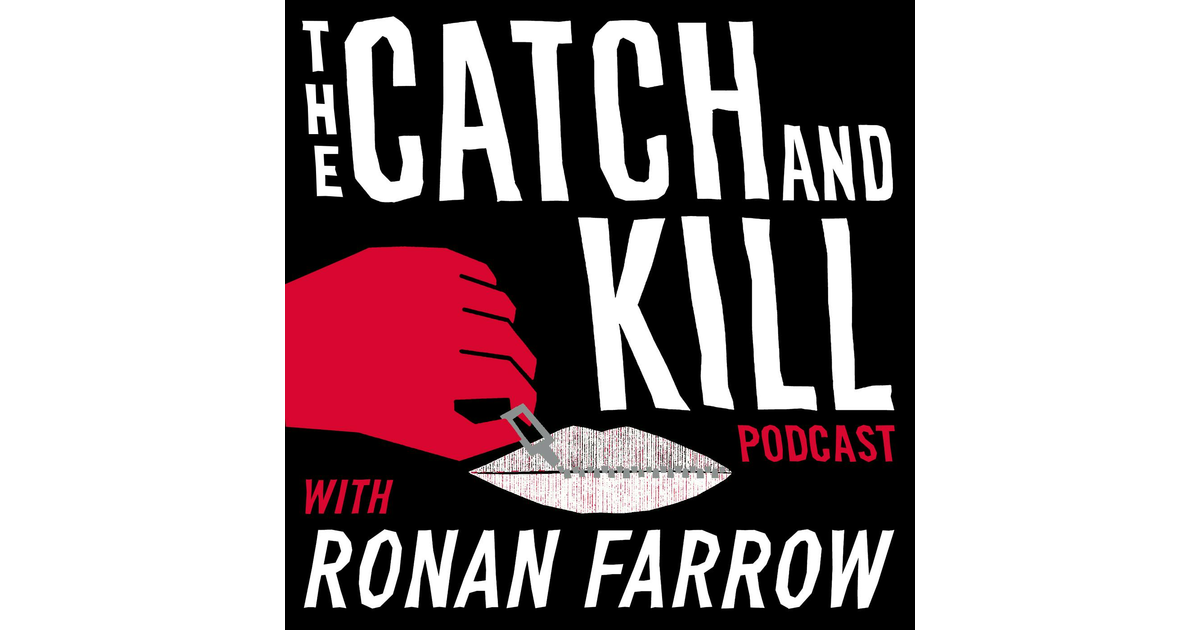 The Catch and Kill Podcast with Ronan Farrow iHeart