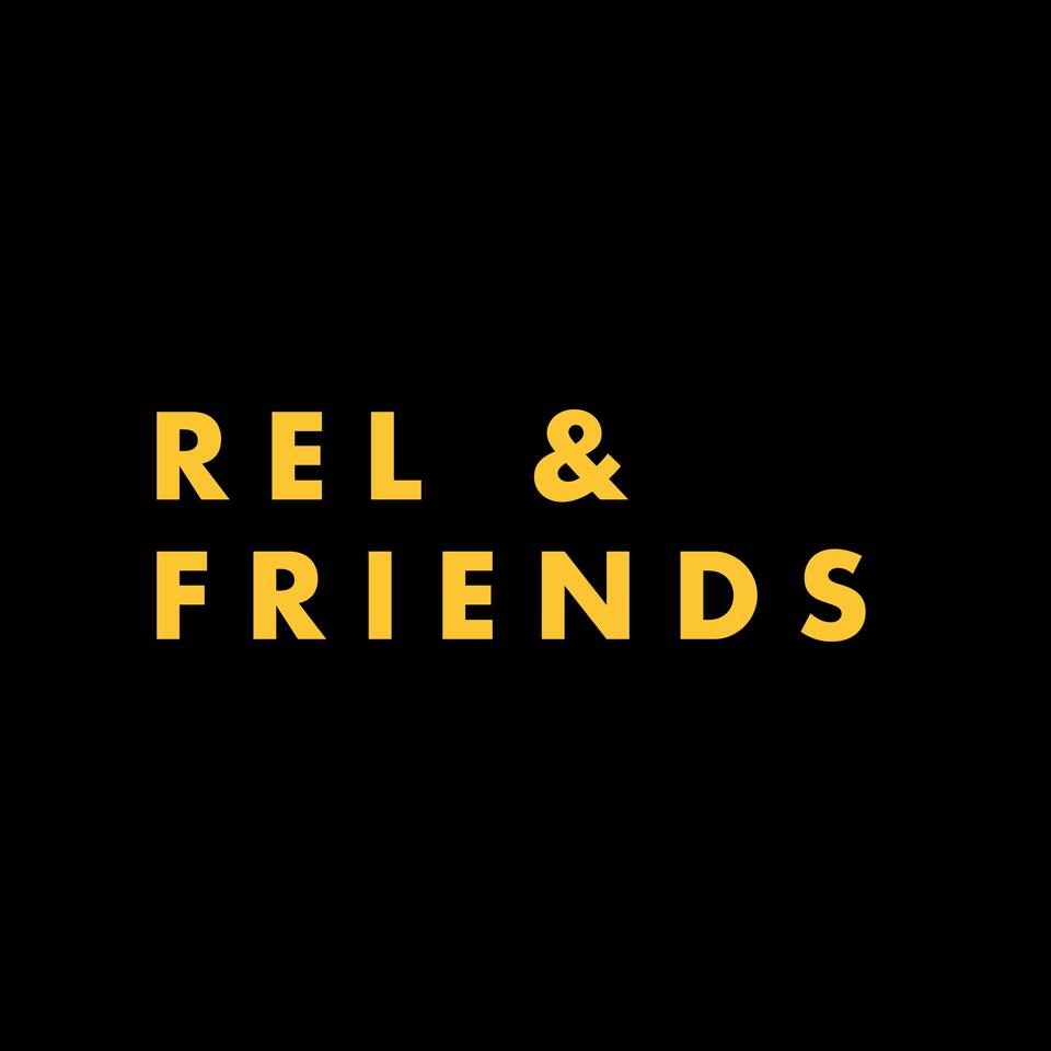 REL & Friends