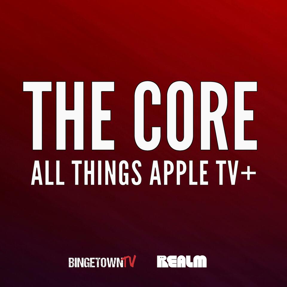 The Core: All Things Apple TV+