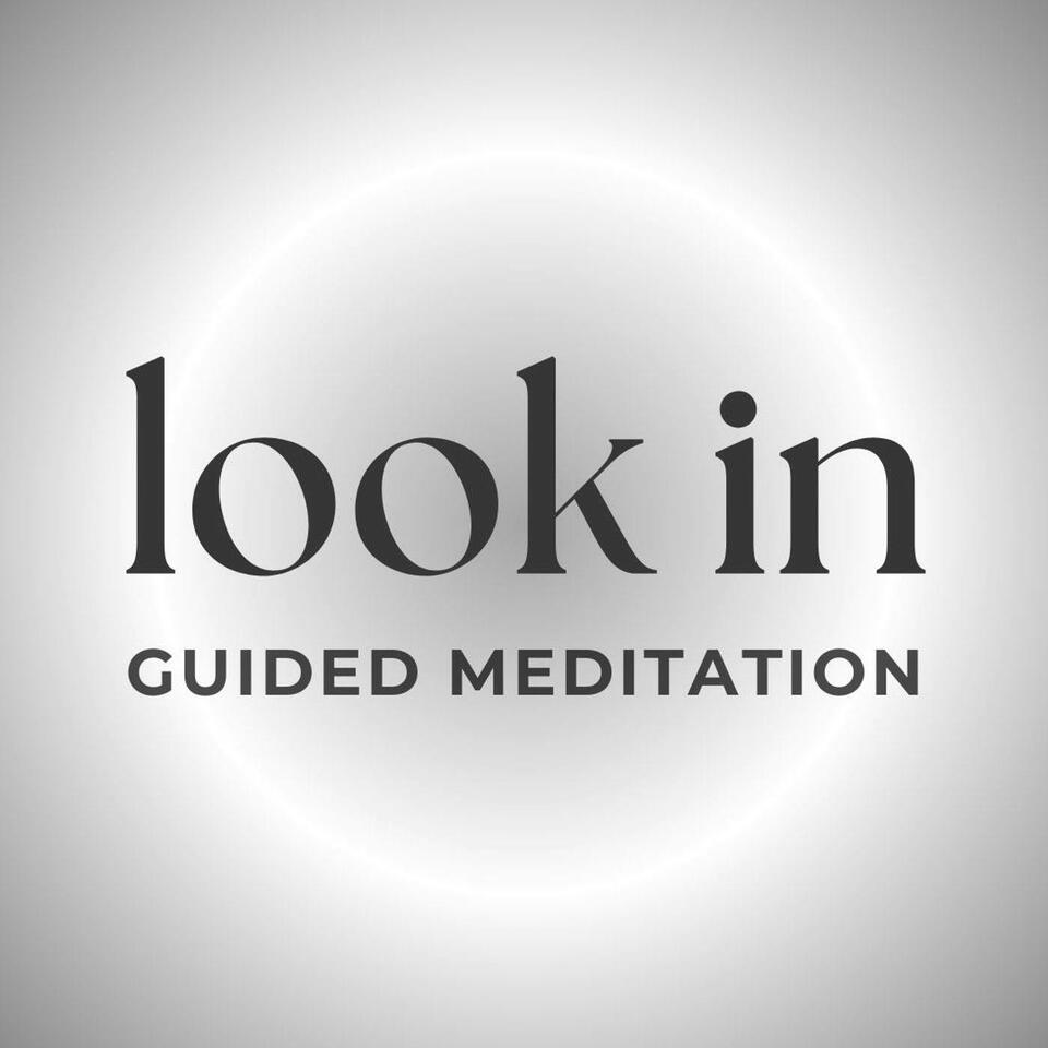 Look In: Guided Meditation