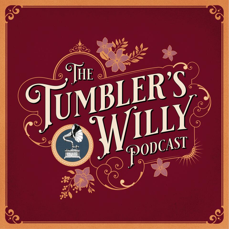 The Tumbler's Willy Podcast