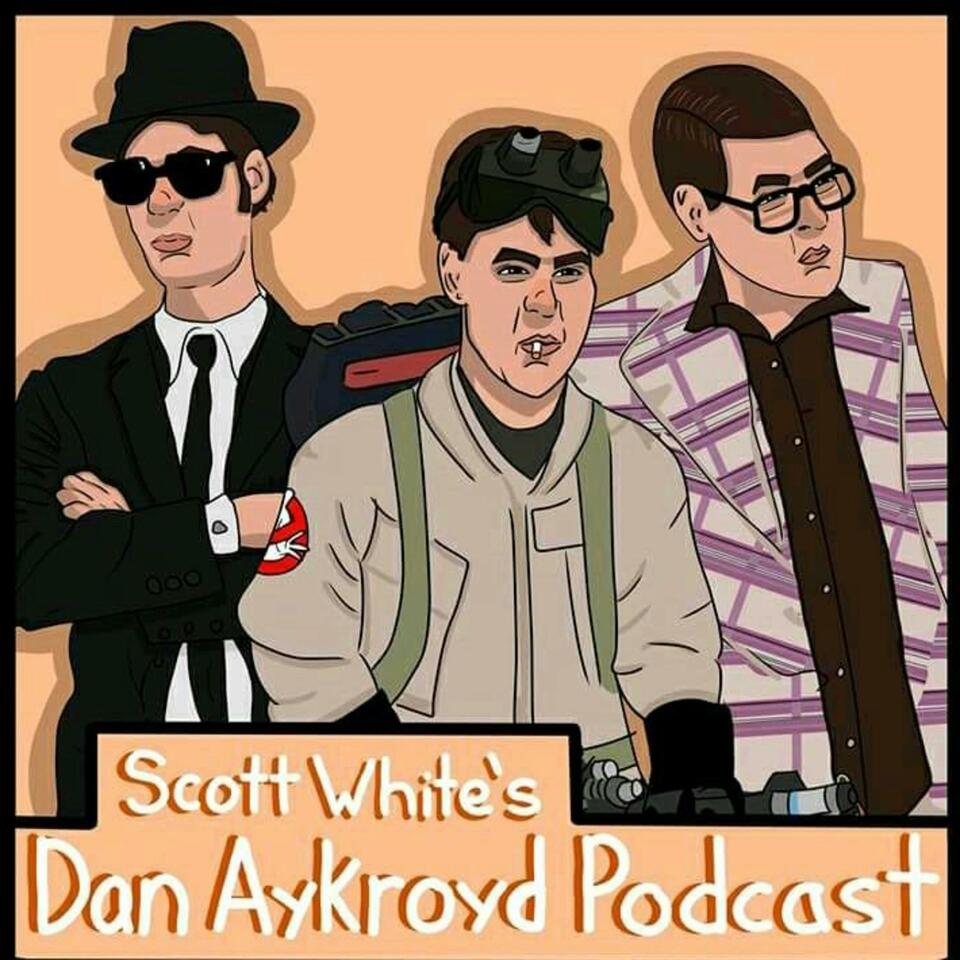 The Dan Aykroyd Podcast.