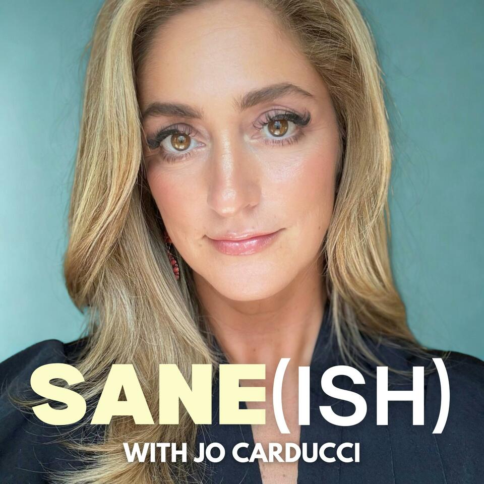 Sane(ish) with Jo Carducci