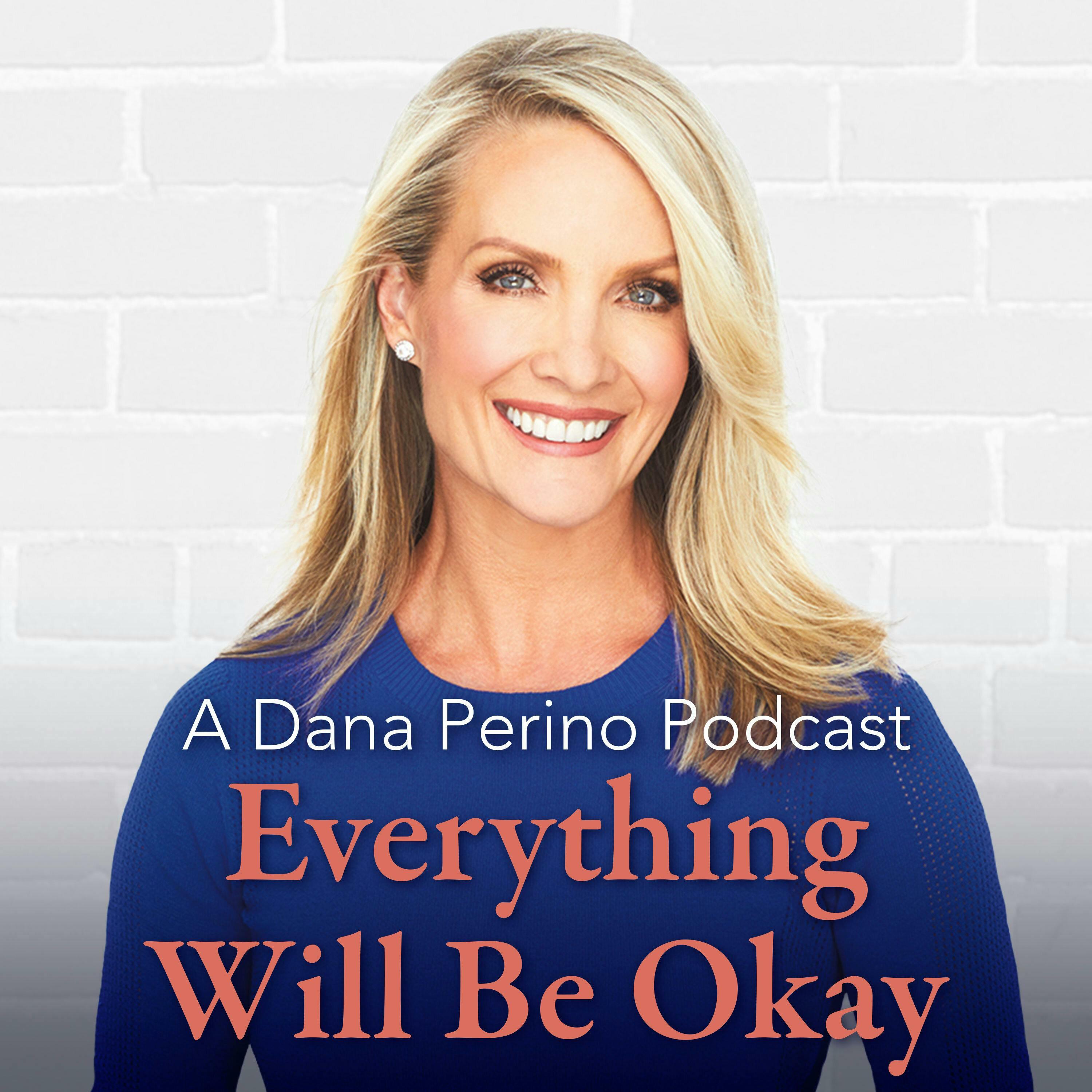 A Dana Perino Podcast Everything Will Be Okay Iheart 