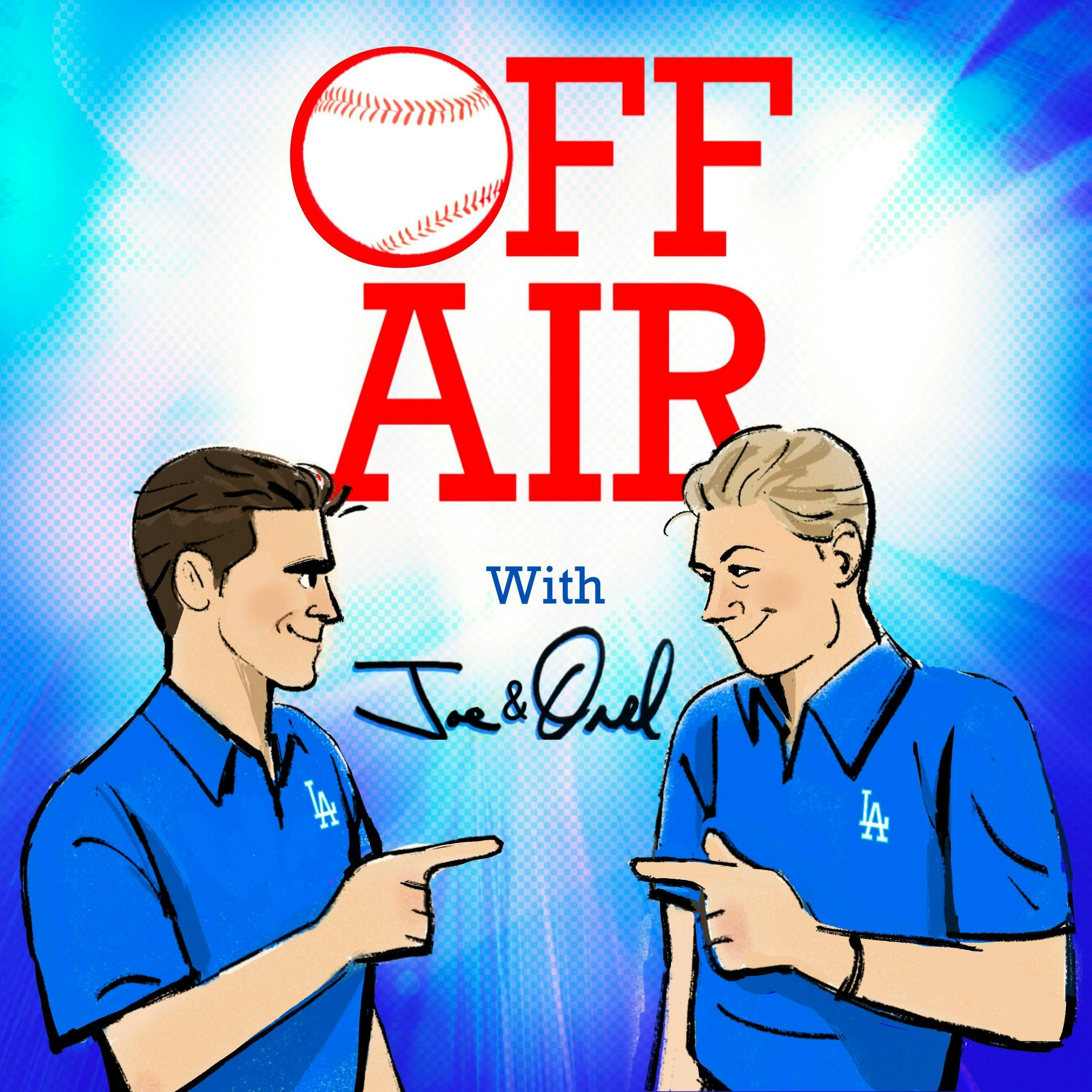 Off the air. Orel and Joe. Joe and orel at.