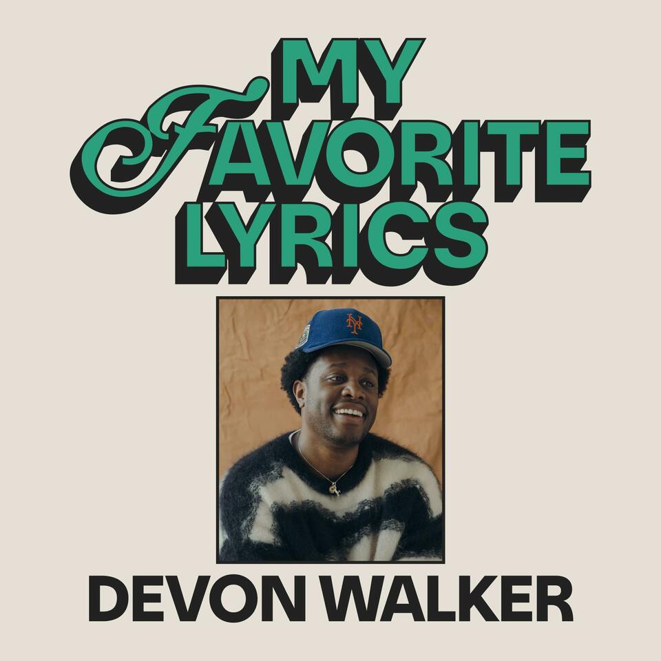 My Favorite Lyrics with Devon Walker