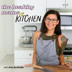 [BEST-OF]: How to meal prep in 1 hour a week  - The Healthy Mama Kitchen Podcast | Healthy Cooking Hacks for Busy Moms, Meal Planning & Meal Prep
