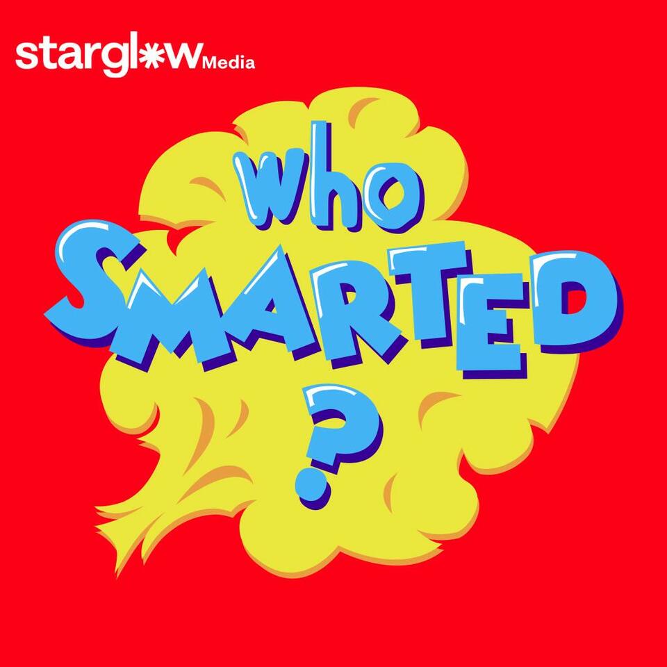 Who Smarted? - Educational Podcast for Kids