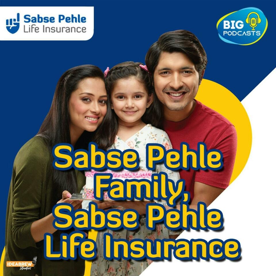 Sabse Pehle Family, Sabse Pehle Insurance