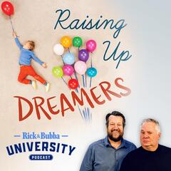 Ep 52 | Raising Up Dreamers | Shelia Erwin - Rick & Bubba University Podcast