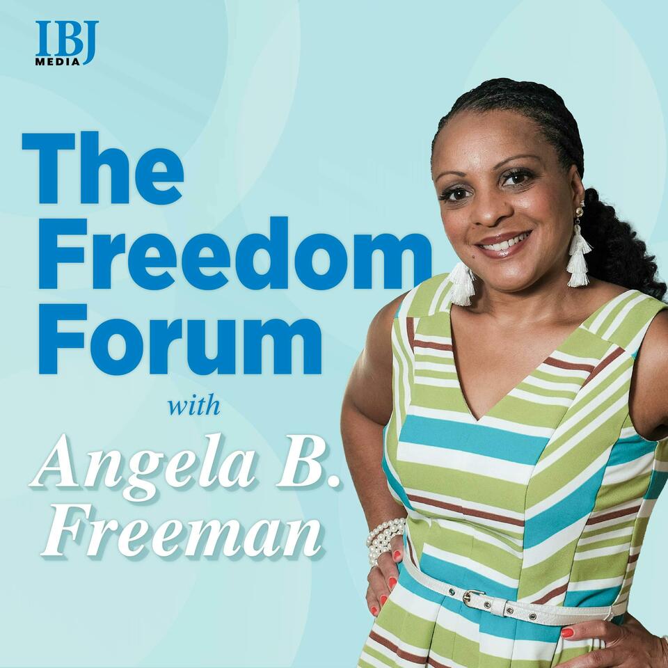 The Freedom Forum with Angela B. Freeman