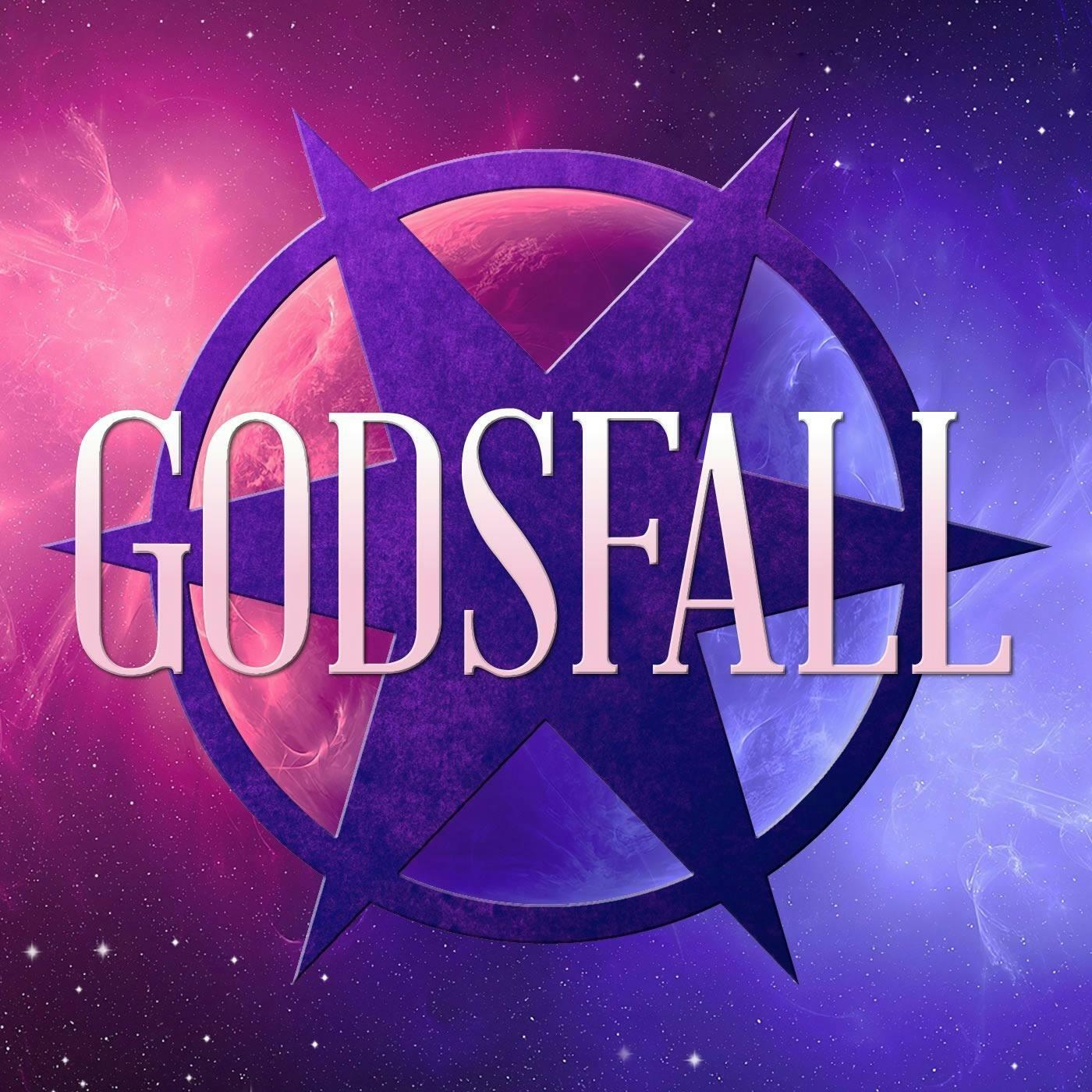 The gods awaken. Godsfall.