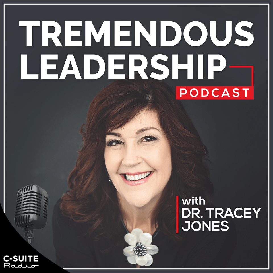 Tremendous Leadership with Dr. Tracey Jones