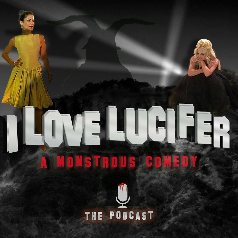 I Love Lucifer The Podcast