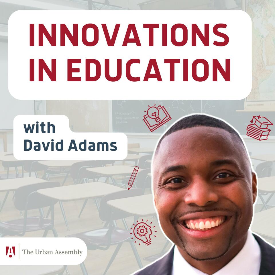 Innovations in Education with David Adams