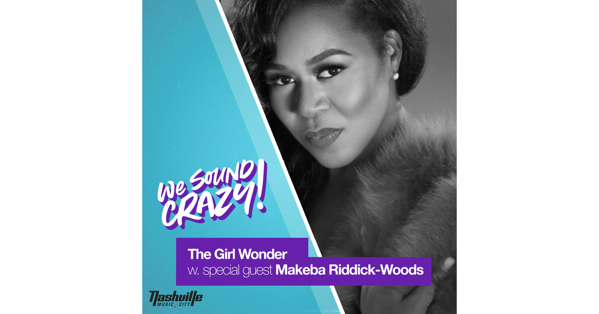 The Girl Wonder w. special guest Makeba Riddick-Woods - We Sound Crazy ...