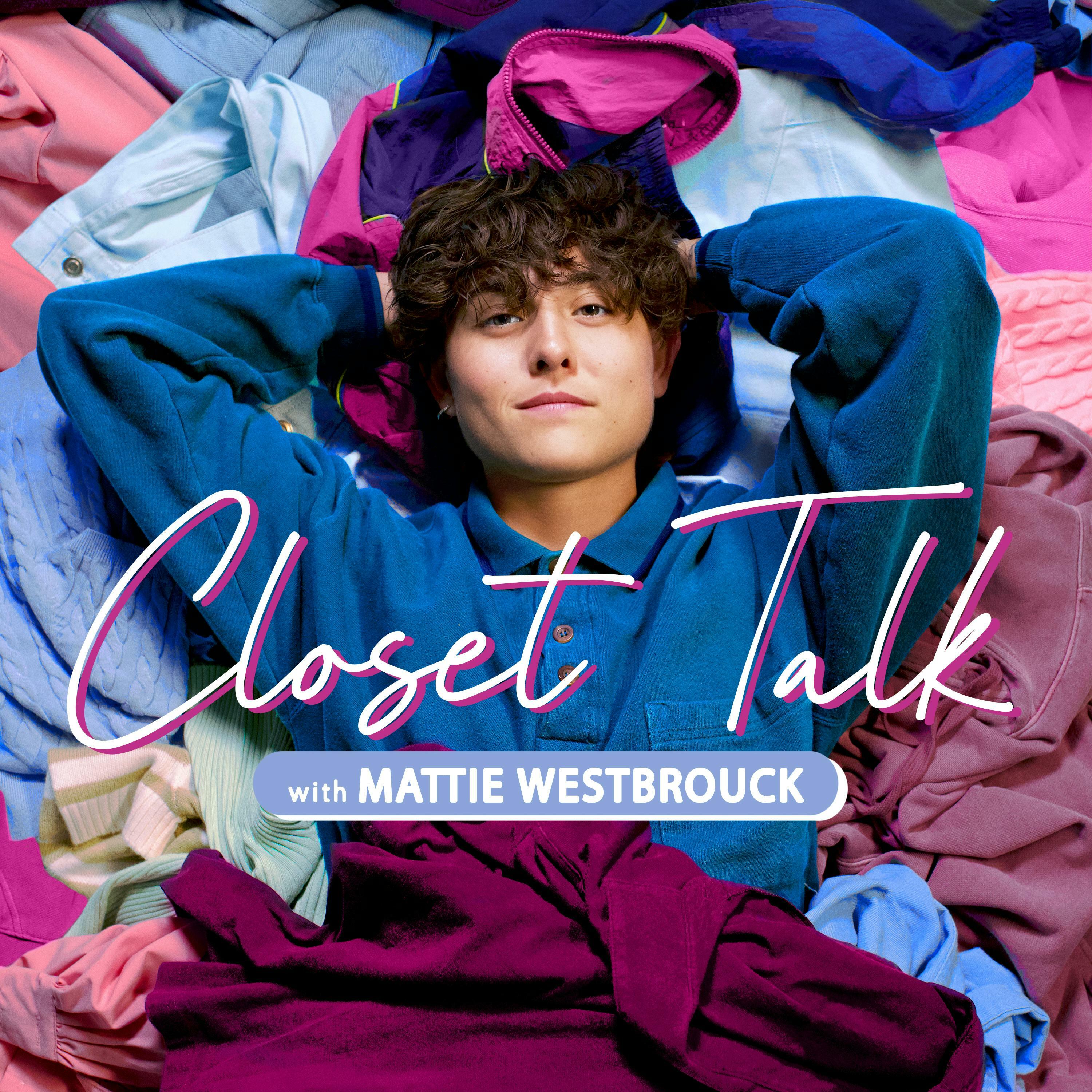 Closet Talk with Mattie Westbrouck | iHeart