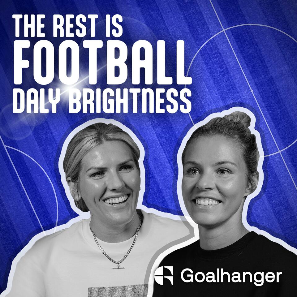 The Rest Is Football: Daly Brightness
