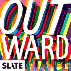 What Makes Us Gay - Outward: Slate's LGBTQ podcast