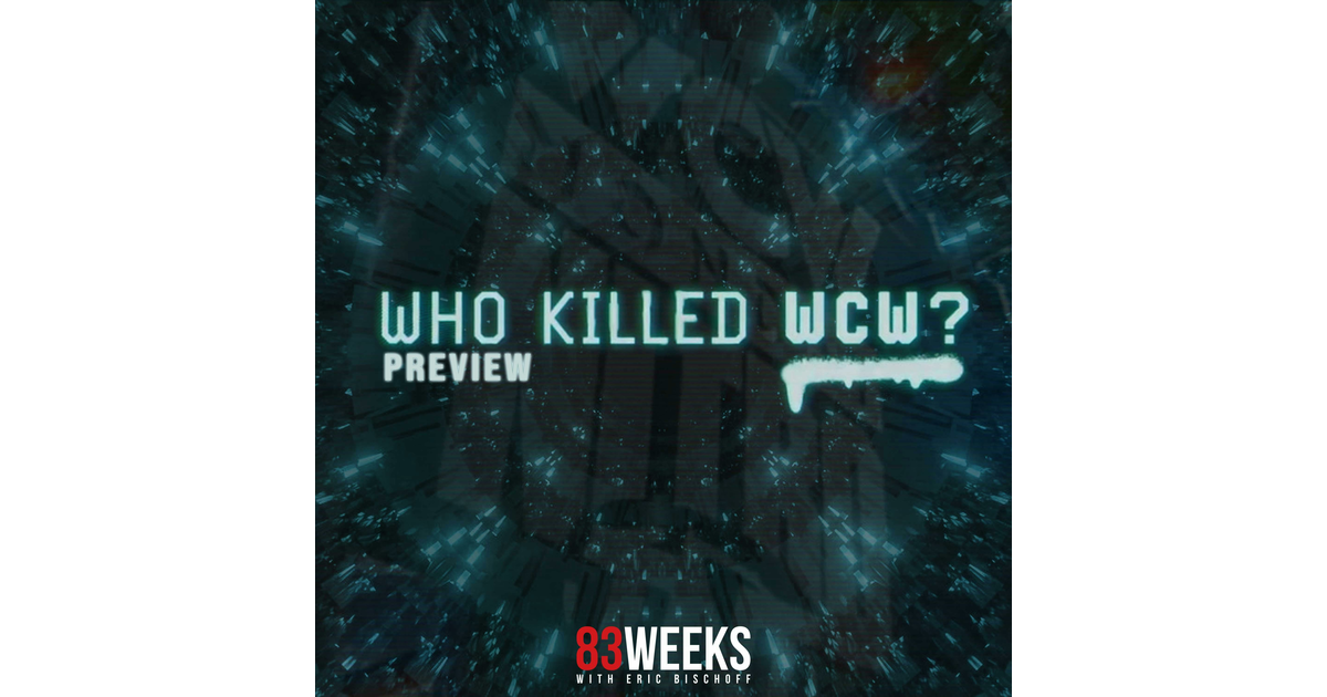 BONUS Episode Who Killed WCW? Preview Show 83 Weeks with Eric Bischoff iHeart