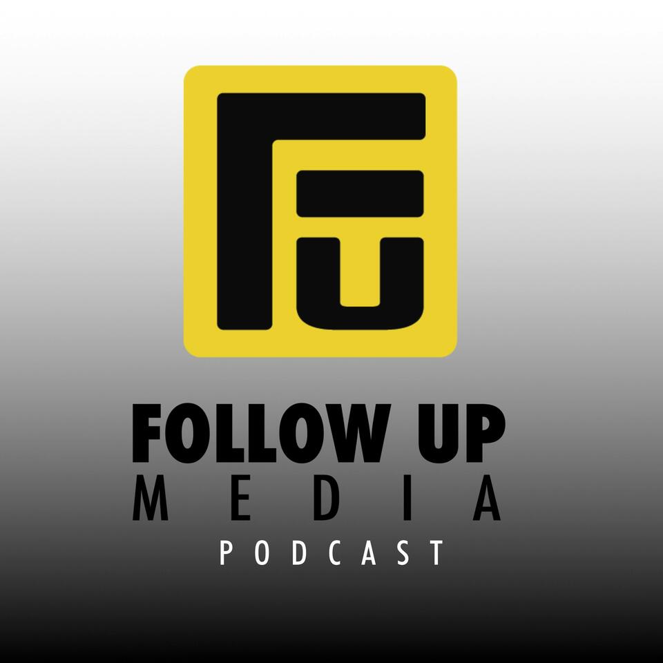 Follow Up Media Podcast
