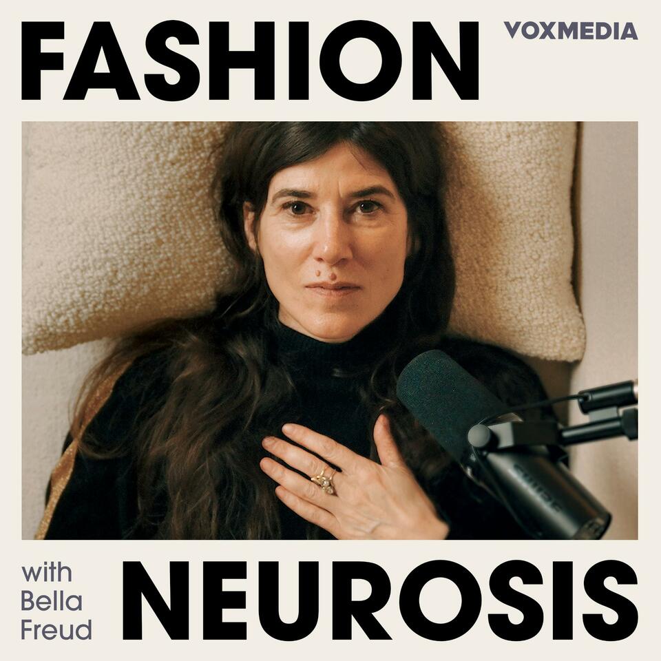 Fashion Neurosis with Bella Freud