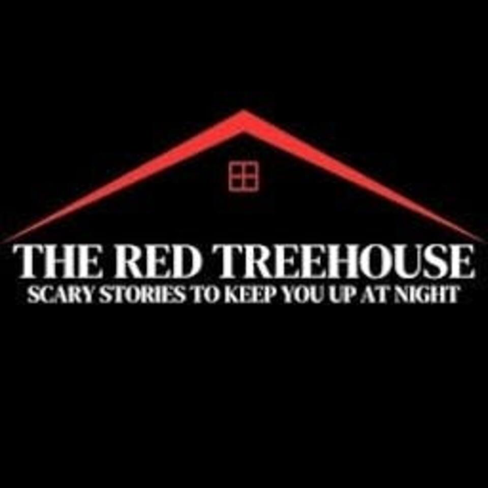 The Red Treehouse: Scary Stories to Keep You Up at Night