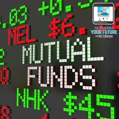 8/29/24: Why Do You Still Own Mutual Funds? - THE TRUTH ABOUT YOUR FUTURE with Ric Edelman