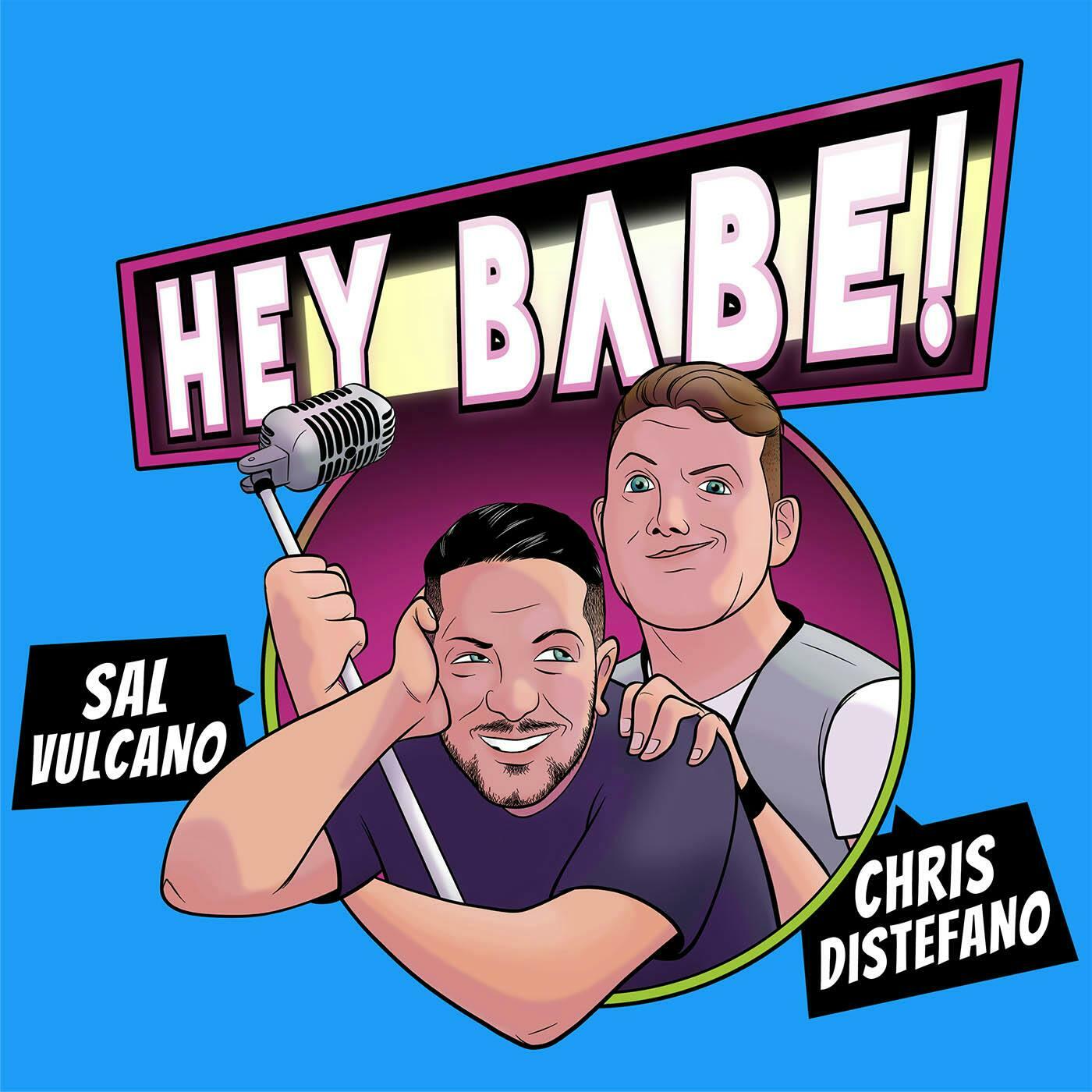 sal and chris present hey babe iheart