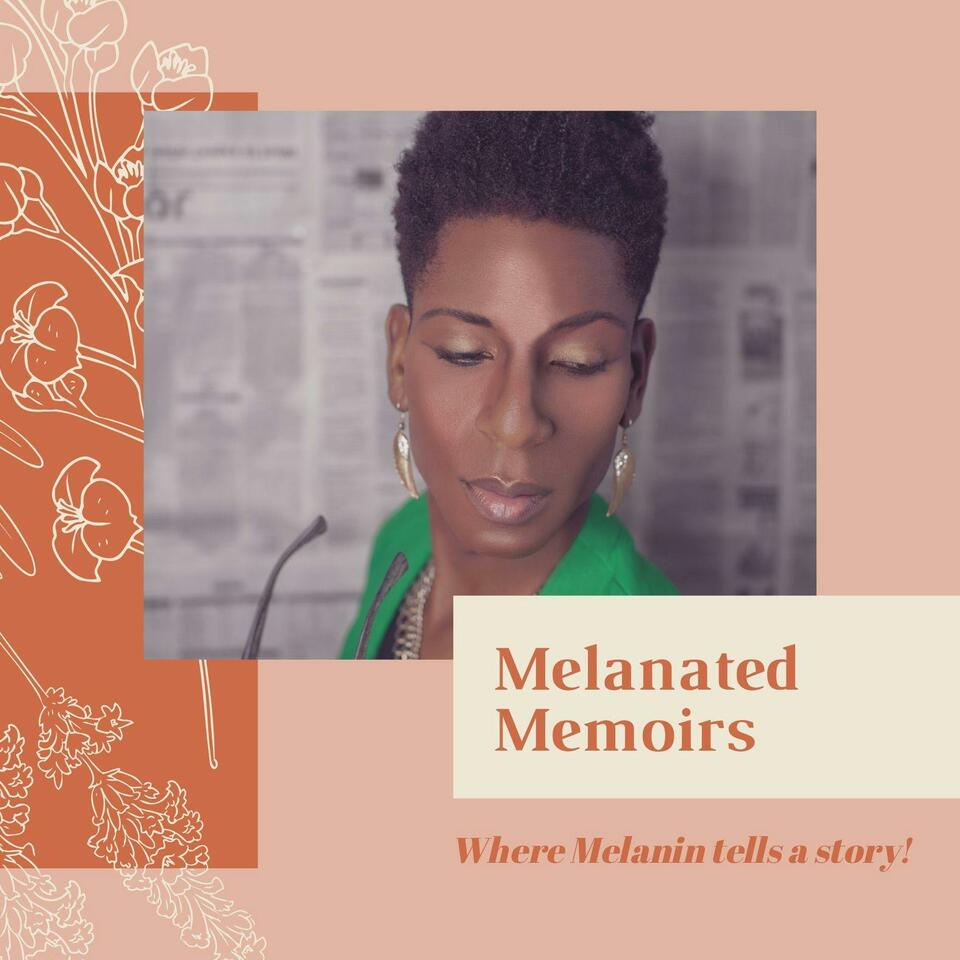 Melanated Memoirs
