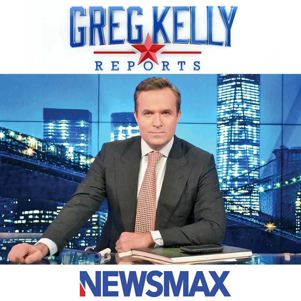 Greg Kelly Reports - Newsmax TV