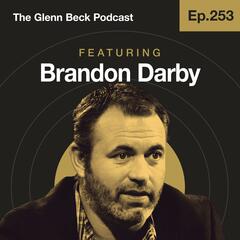 Ep 253 | Why Trump Must ANNIHILATE Mexico’s Cartels Like ISIS | The Glenn Beck Podcast            - The Glenn Beck Program