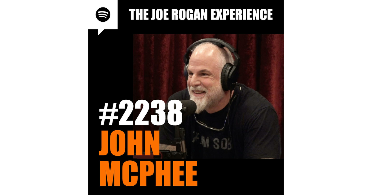 #2238 - John McPhee - The Joe Rogan Experience | iHeart