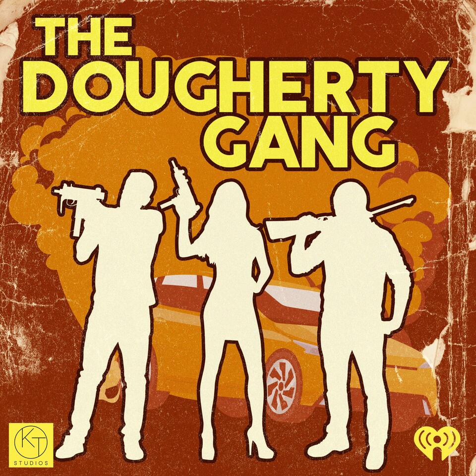 The Dougherty Gang - Listen Now