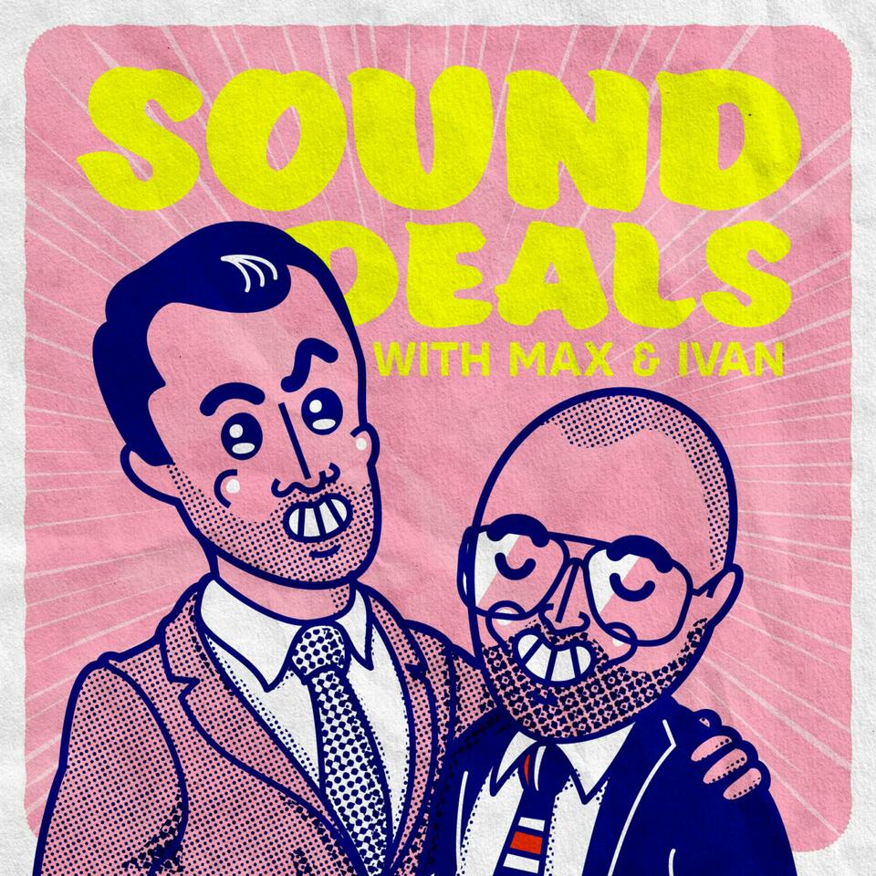 Sound Deals with Max & Ivan