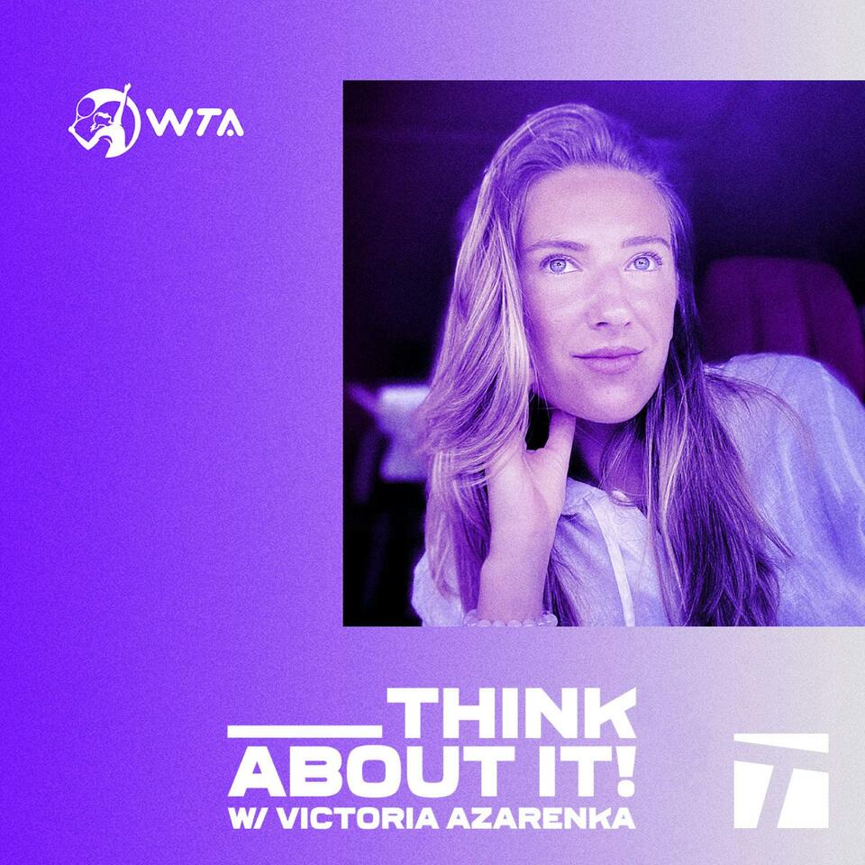 Think About It with Victoria Azarenka