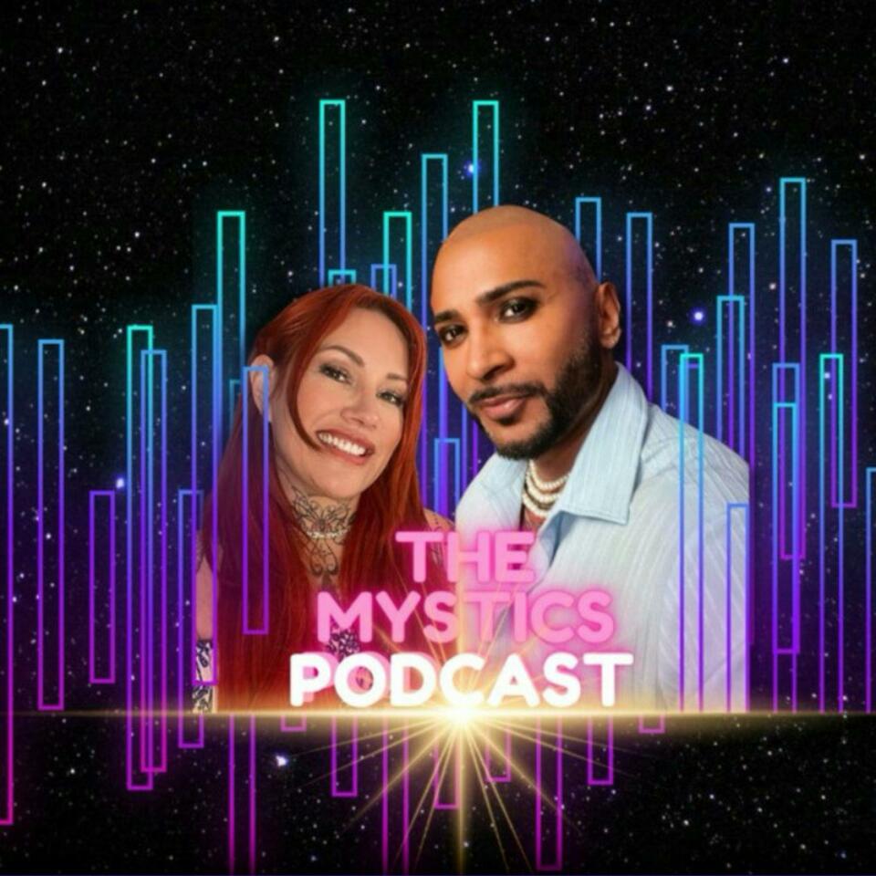 The Mystic Podcast with Psychic Riz the Wiz and Empath Lady O