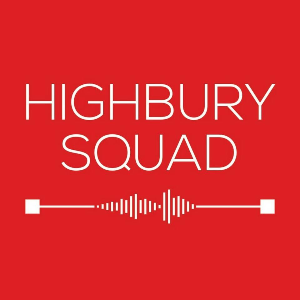 Highbury Squad | An Arsenal Podcast