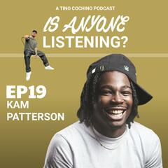 In The Oven feat Kam Patterson (Ep19) - Is Anyone Listening?