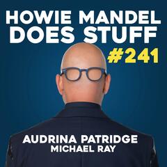 Audrina Patridge & Boyfriend Michael Ray Join Two Psychics for Huge Release & Announcement - Howie Mandel Does Stuff Podcast