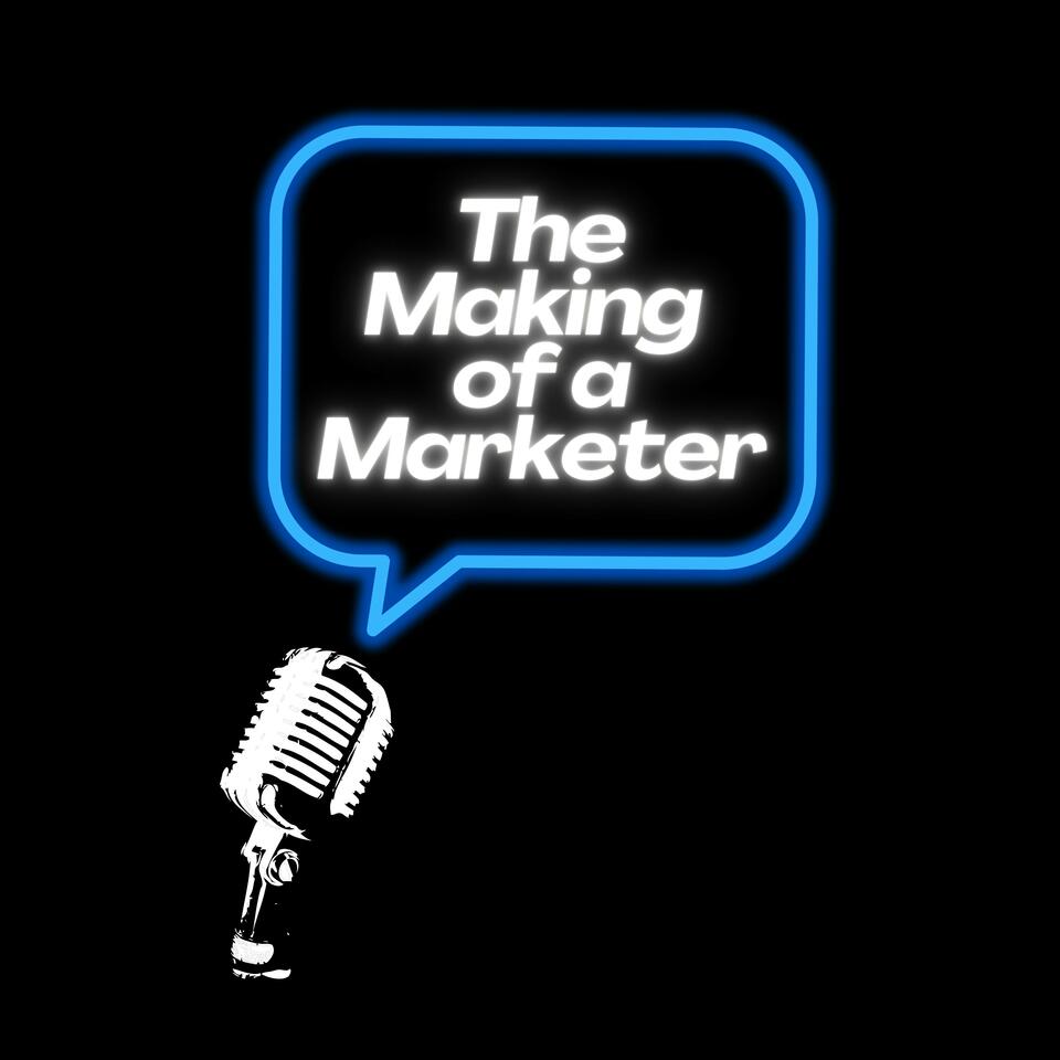 The Making of a Marketer