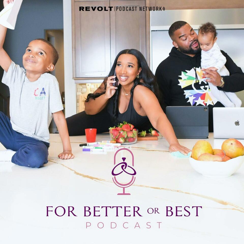 For Better Or Best Podcast