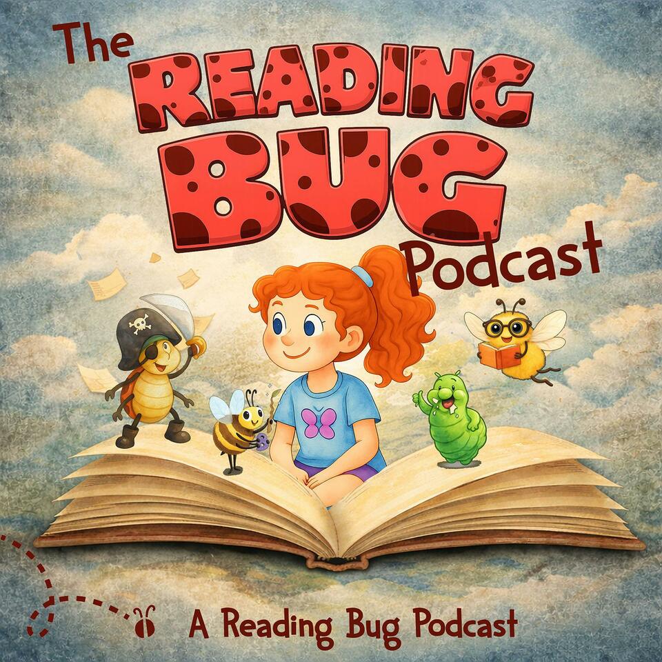 The Reading Bug Podcast: Original Stories, Music & Adventures for Kids