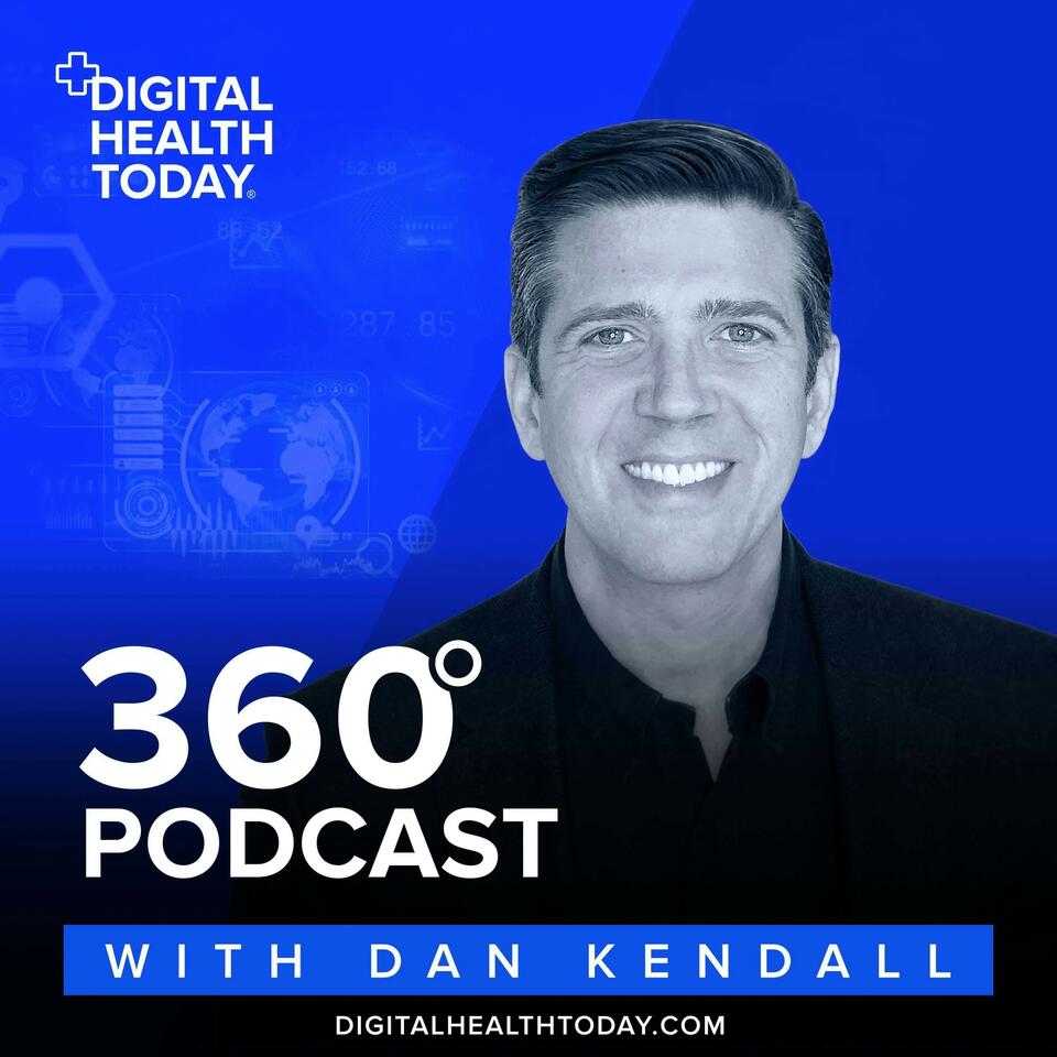 Digital Health Today 360 with Dan Kendall