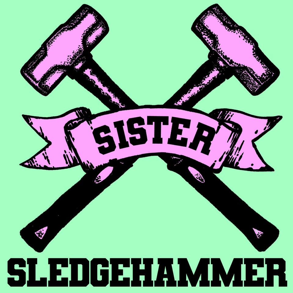 Sister Sledgehammer