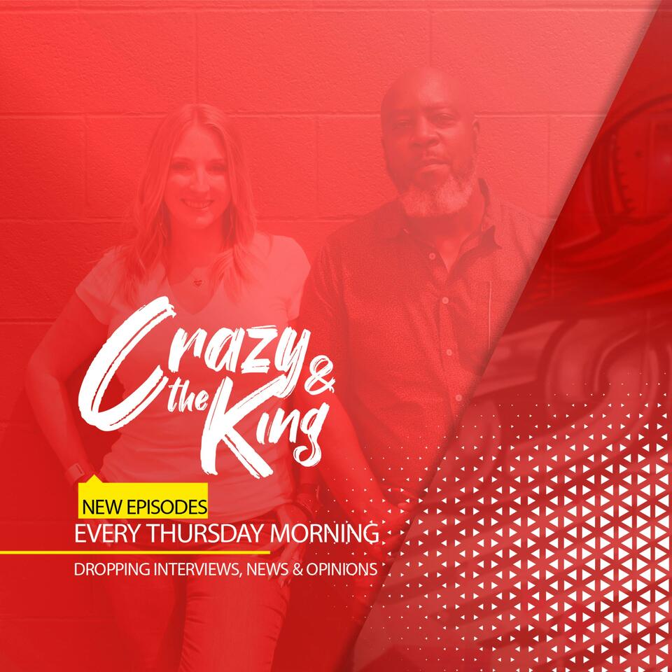 Crazy and The King Podcast