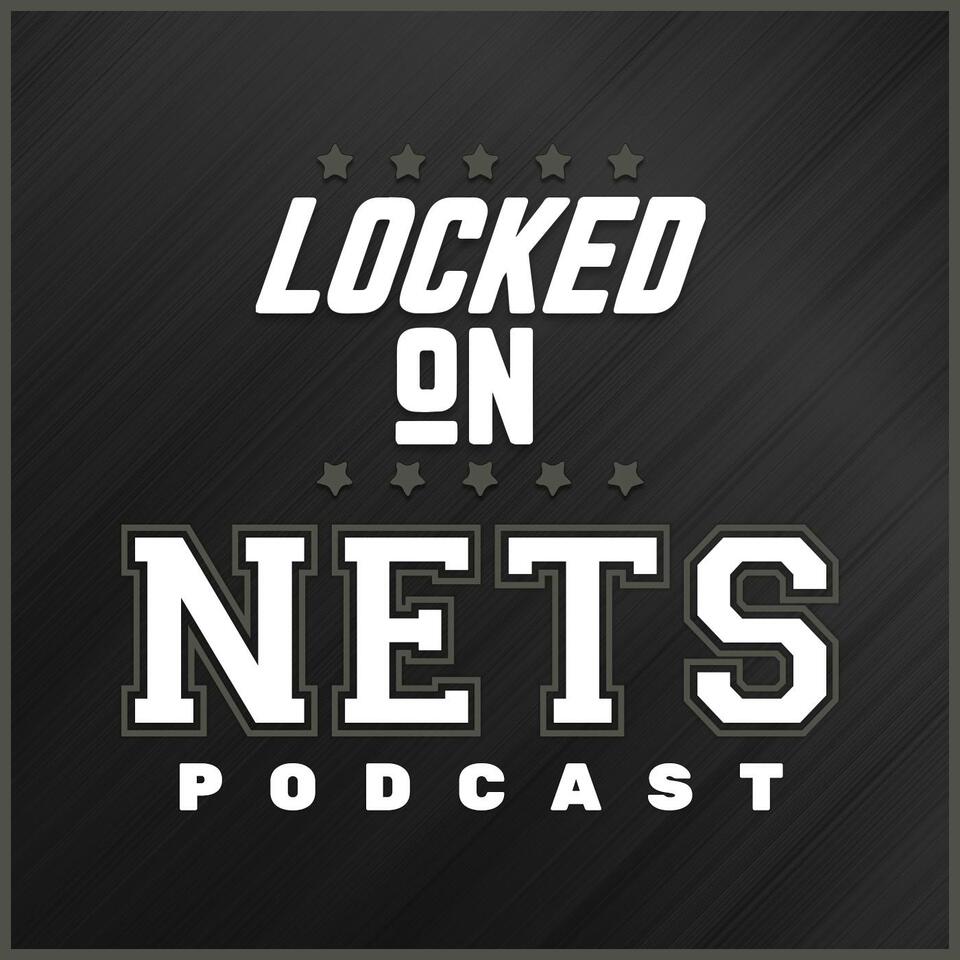 Locked On Nets - Daily Podcast On The Brooklyn Nets