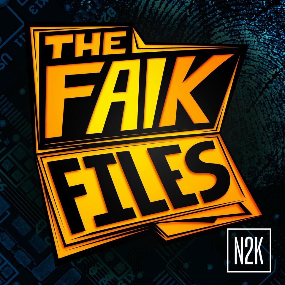 The FAIK Files