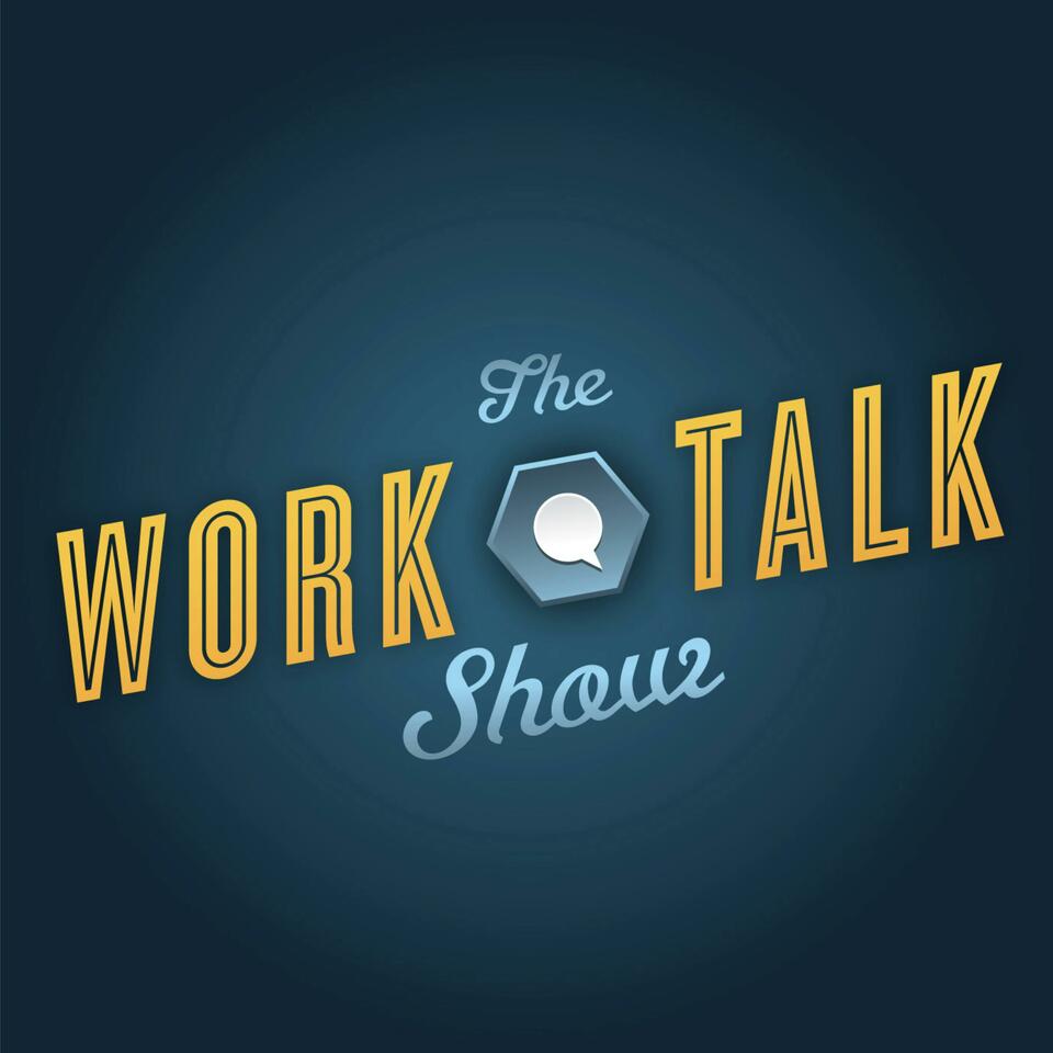 The Work Talk Show